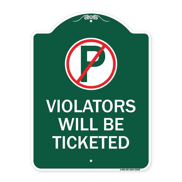 No Parking Sign Violators Will Ticketed, Green & White Aluminum Sign, 18" x 24", GW-1824-23659